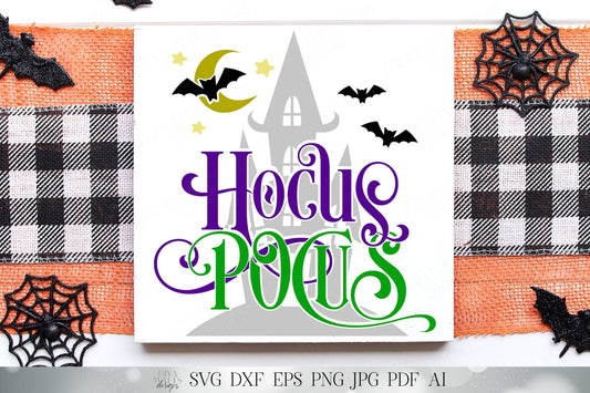 Hocus Pocus | Halloween Cutting File and Printable | SVG DXF and More | Halloween Sign | Witch Sign | Spooky House | Bats Sign