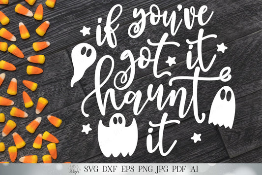 If You've Got It Haunt It | Halloween SVG | Halloween Design | Ghost Design | Flaunt It SVG | Funny SVG | Cricut svg