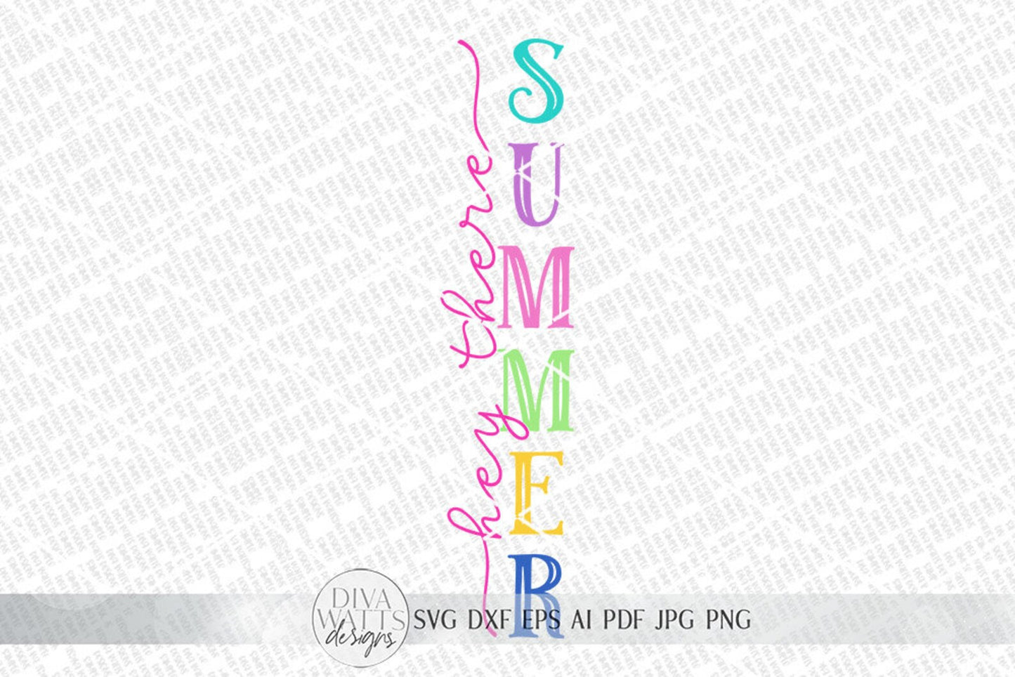 Hey There Summer Vertical SVG | Front Porch Leaning Sign SVG | dxf and more!