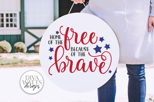 Home Of The Free Because Of The Brave SVG | 4th of July Farmhouse Sign | DXF and more!