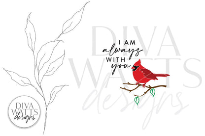 I am always with you SVG | Red Cardinal Memorial Design