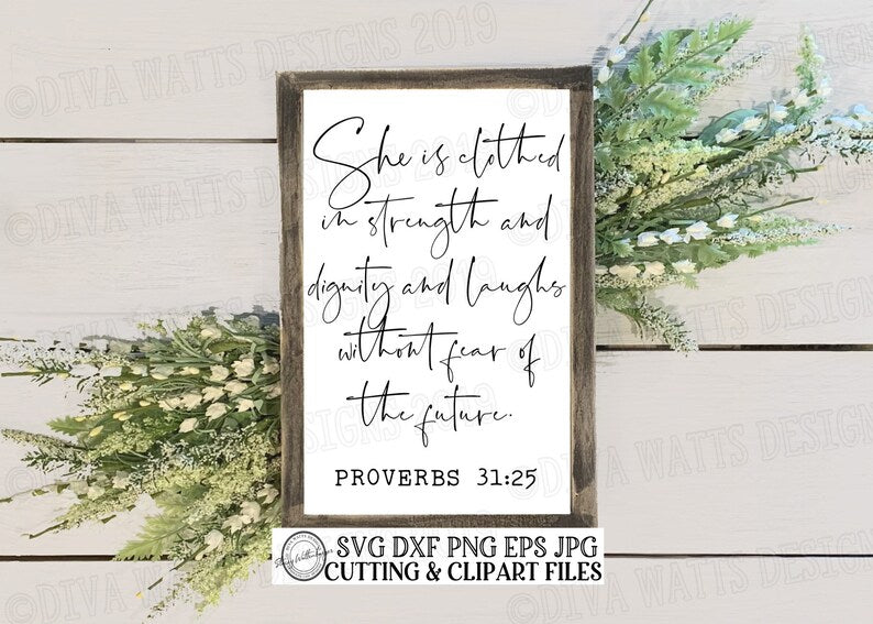 SVG She Is Clothed with Strength and Dignity | Cutting File | Christian Bible Verse | Proverbs 31:25 | Laughs Without Fear of The Future DXF