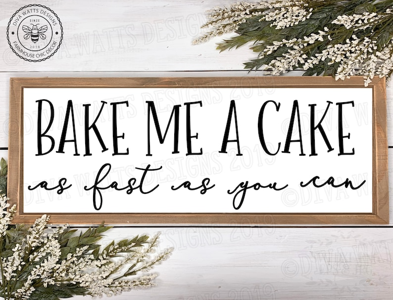 SVG Bake Me A Cake As Fast As You Can | Cutting File | Kitchen Sign | Nursery | Instant Download DXF PNG eps jpg | Vinyl Stencil | Farmhouse