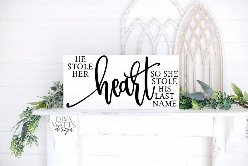 SVG He Stole Her Heart So She Stole His Last Name | Cutting File | Wedding Anniversary Engagement | Farmhouse Sign | PNG EPS jpg | Love