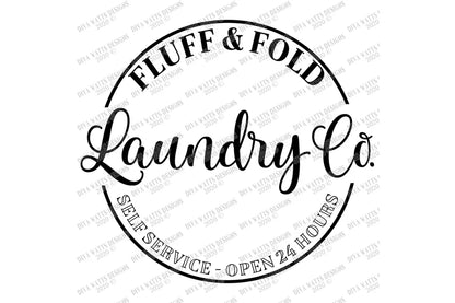 SVG | Fluff & Fold | Cutting File | Laundry Co. Self Service Open 24 Hours | Farmhouse Round Circle Sign | Vinyl Stencil HTV dxf