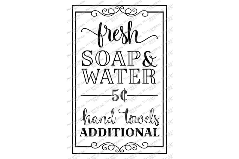 SVG | Fresh Soap & Water | Cutting File | Vintage Farmhouse Sign | 5 Five Cents Hand Towels Extra Additional | Vinyl Stencil EPS