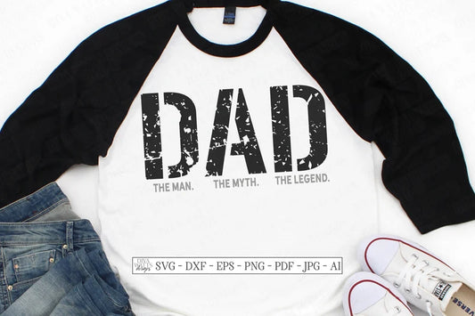 SVG | DAD The Man The Myth The Legend | Cutting File | Distressed Grunge Gritty | Stencil | Vinyl Stencil HTV | Sign Shirt | Father's Day