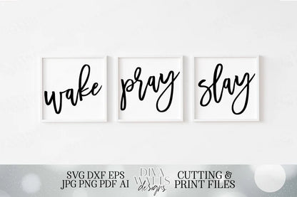 Wake Pray Slay | Office Wall Art | Modern Sign Set | Cutting Files and Printables | SVG DXF jpg pdf and more