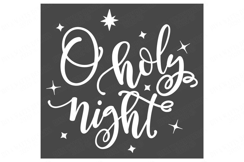 O Holy Night | Christmas Cutting File | Christian Hymn Sign | Christmas Sign | SVG DXF and More | Printable | Stars Are Brightly Shining