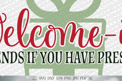 Welcome-ish SVG | Christmas SVG | Depends If You Have Presents | Welcome SVG | dxf and more! | png | Printable