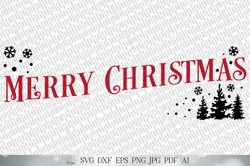 Merry Christmas SVG | Scenery SVG | Snowflakes SVG | Trees svg | Farmhouse Sign | dxf and more!