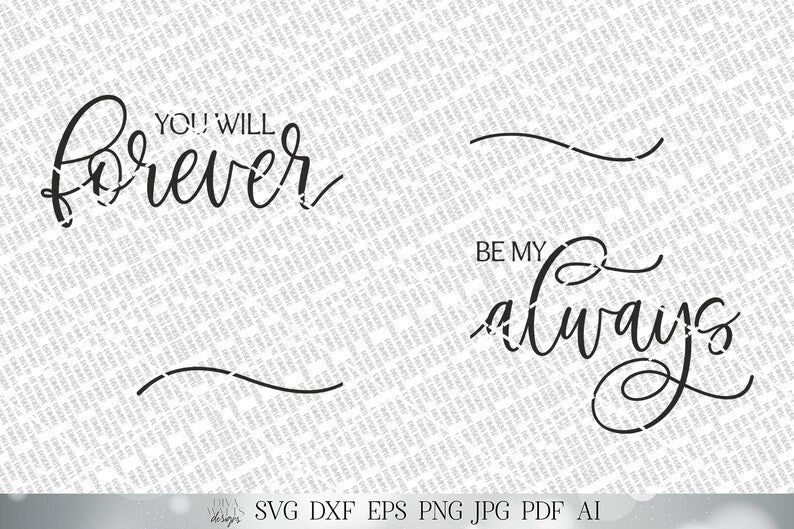 You Will Forever Be My Always SVG Set | Modern Farmhouse Sign SVG's | Valentine's SVG | dxf and more! | Printable