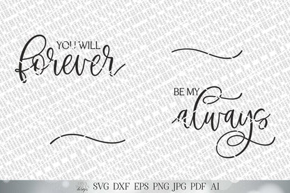 You Will Forever Be My Always SVG Set | Modern Farmhouse Sign SVG's | Valentine's SVG | dxf and more! | Printable