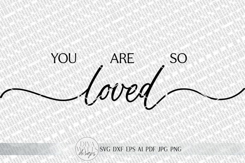 You Are So Loved SVG | Modern Farmhouse SVG Trio