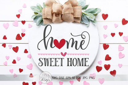 Valentine's Home Sweet Home SVG | Welcome SVG | Farmhouse Sign SVG | Valentine's Day | dxf and more! | Printable