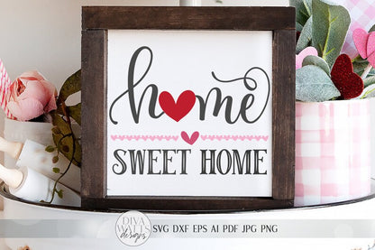 Valentine's Home Sweet Home SVG | Welcome SVG | Farmhouse Sign SVG | Valentine's Day | dxf and more! | Printable