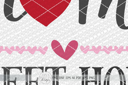 Valentine's Home Sweet Home SVG | Welcome SVG | Farmhouse Sign SVG | Valentine's Day | dxf and more! | Printable