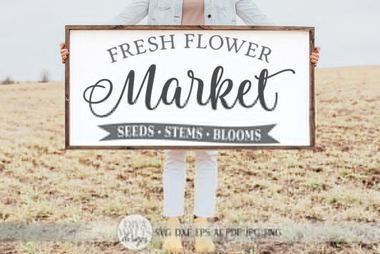 Fresh Flower Market SVG | Spring Summer Farmhouse Sign | DXF and more