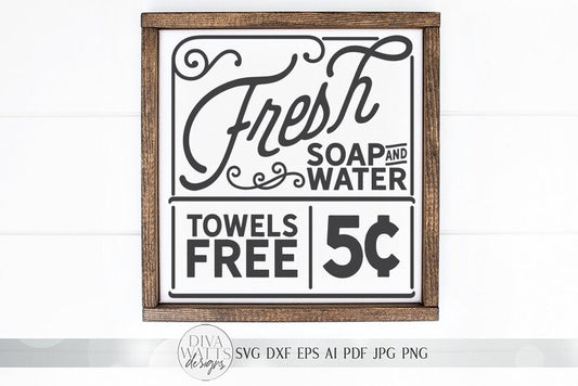 Fresh Soap And Water SVG | Vintage Farmhouse Sign | DXF and more!