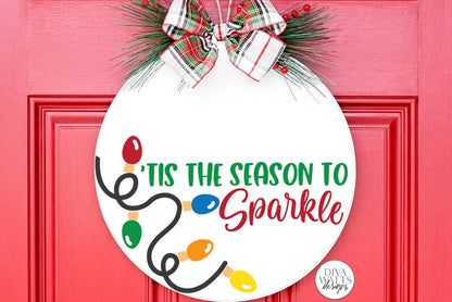 Tis The Season To Sparkle | Christmas / Winter Round Sign Design