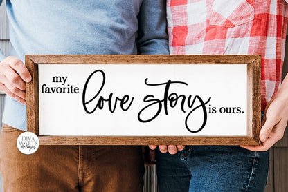My Favorite / Favourite Love Story Is Ours SVG | UK and US Versions Included
