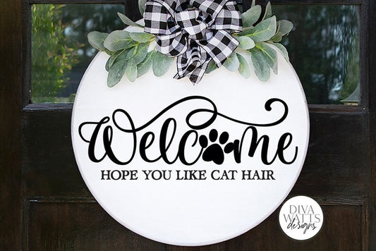 Welcome Hope You Like Cat Hair SVG | Farmhouse Design