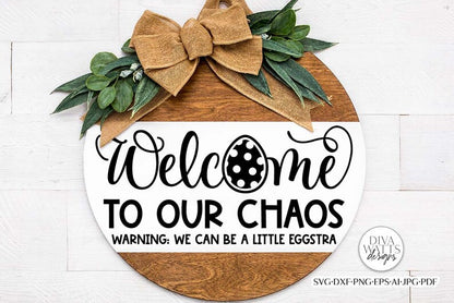Welcome To Our Chaos SVG | Funny Easter Welcome Design
