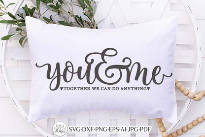 You & Me Together We Can Do Anything SVG | Romance Design