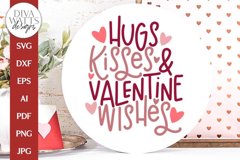 Hugs Kisses & Valentine's Wishes SVG | Valentine's Day Design