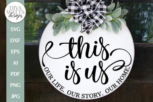 This Is Us SVG | Our Life Our Story Our Home | Farmhouse Design