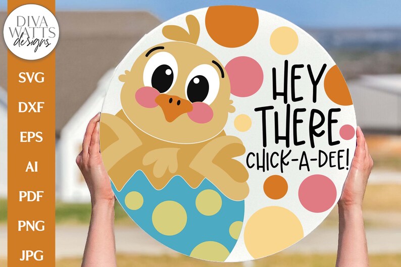 Hey There Chick-A-Dee! SVG | Easter Spring Chick Door Hanger Design
