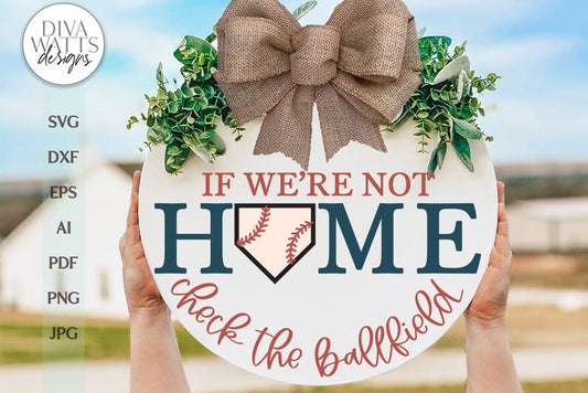 If We're Not Home Check The Ballfield SVG Funny Baseball Welcome Sign With Home Plate For Door Hanger Front Door Decor Sports Decor