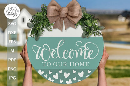 Welcome To Our Home SVG Farmhouse Door Hanger SVG Farmhouse Welcome SVG Welcome svg Farmhouse Door Hanger svg Welcome Sign svg Welcome Sign