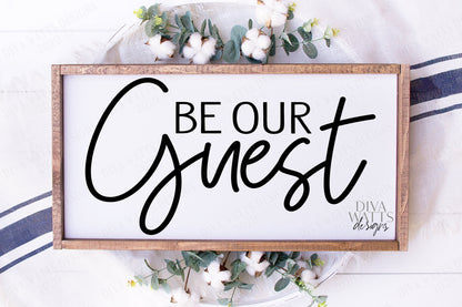 SVG | Be Our Guest | Cutting File | Vinyl Stencil HTV | Home Entry Room Farmhouse Sign | PNG eps jpg pdf | Bedroom | Script