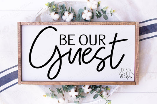 SVG | Be Our Guest | Cutting File | Vinyl Stencil HTV | Home Entry Room Farmhouse Sign | PNG eps jpg pdf | Bedroom | Script