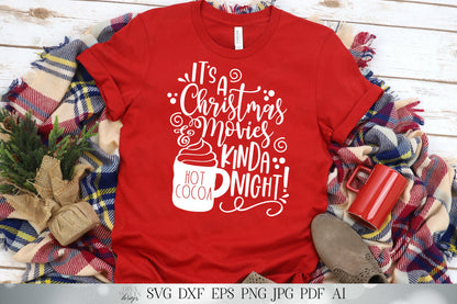 It's A Christmas Movies and Hot Cocoa Kinda NIght | Christmas Shirt Cutting File | Sign | Lumpy Mug | SVG DXF and More!