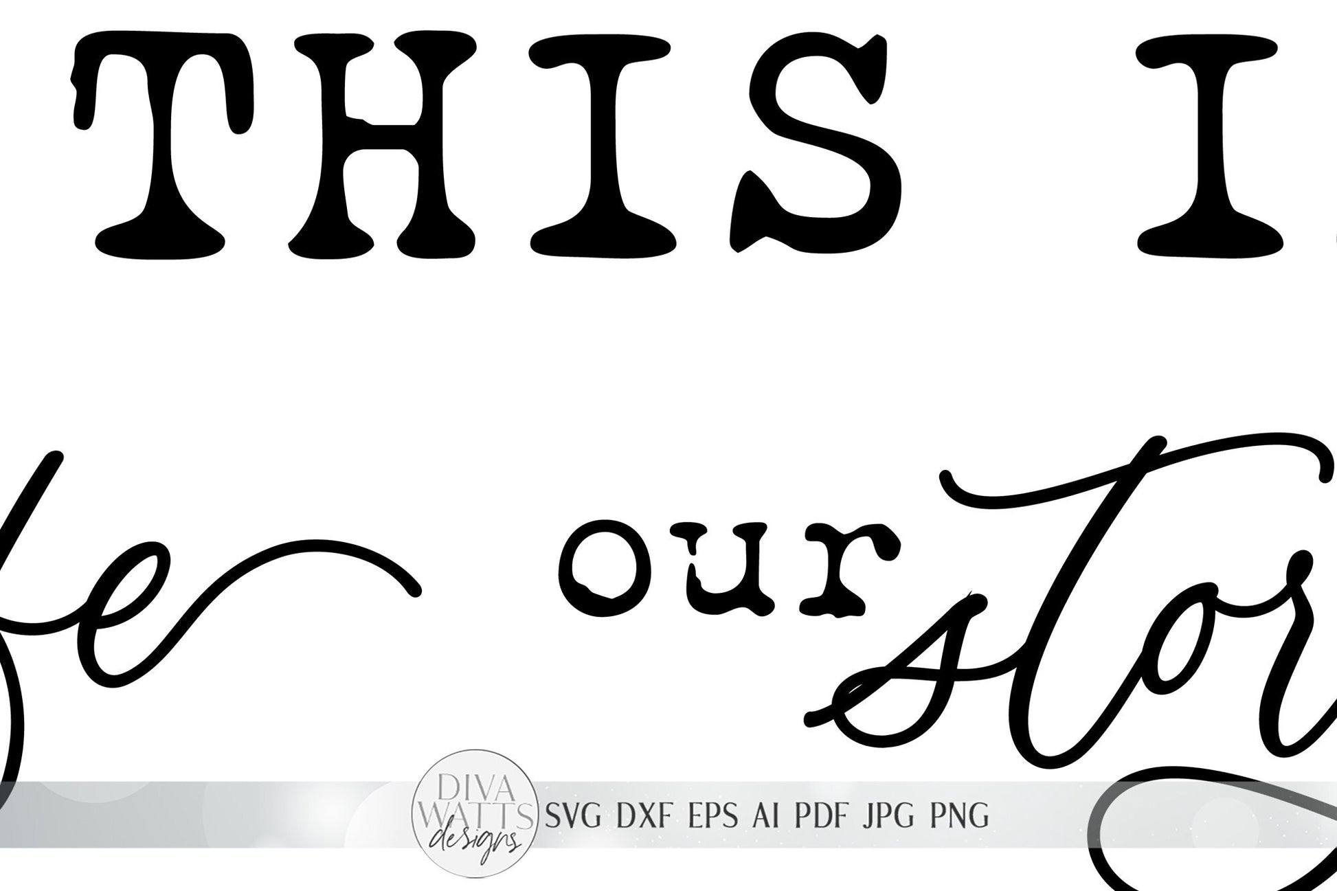 This Is Us SVG | Monogram SVG | Our Life. Our Story. Our Home. | Farmhouse Sign Set | dxf and more! | Printable