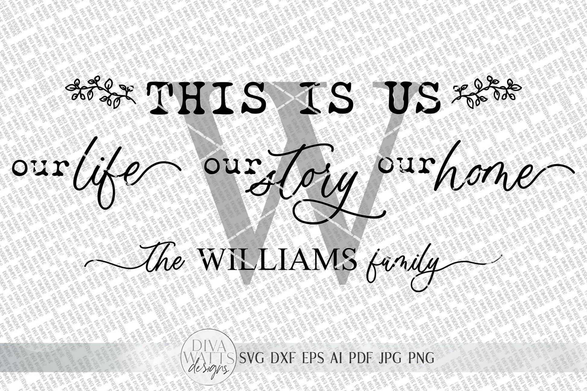 This Is Us SVG | Monogram SVG | Our Life. Our Story. Our Home. | Farmhouse Sign Set | dxf and more! | Printable
