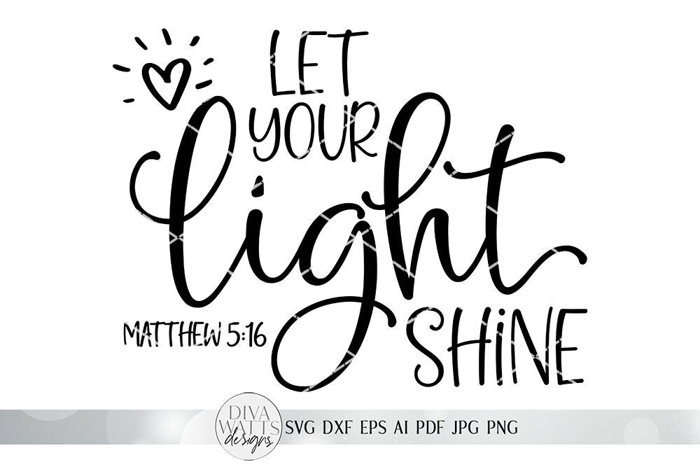 Let Your Light Shine SVG | Christian Design | Matthew 5:16 | dxf and more