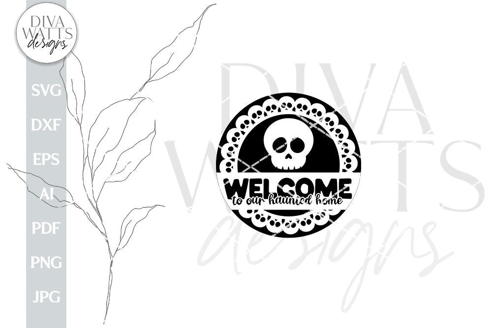 Welcome To Our Haunted Home SVG Halloween Door Hanger Skull SVG For Front Door Sign For Halloween Sign SVG With Skulls For Halloween svg