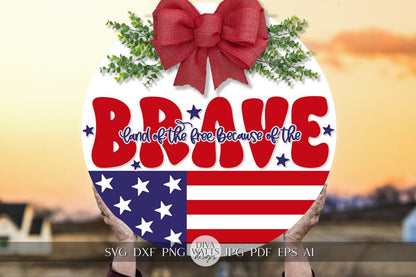 Land Of The Free Because Of The Brave SVG Flag 4th Of July Door Hanger SVG Door Hanger For 4th of July svg For Porch Patriotic svg July 4th