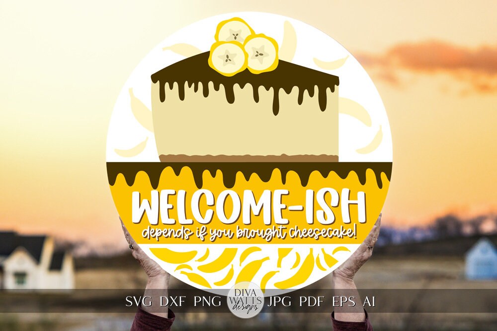 Welcome-ish SVG Funny Cheesecake Door Hanger svg Cheesecake Sign Door Hanger SVG Depends If You Brought Cheesecake svg Baker SVG Cricut svg