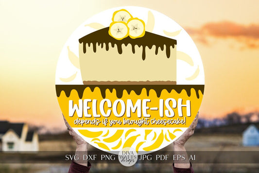 Welcome-ish SVG Funny Cheesecake Door Hanger svg Cheesecake Sign Door Hanger SVG Depends If You Brought Cheesecake svg Baker SVG Cricut svg