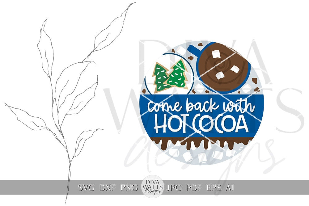 Come Back With Hot Cocoa SVG Funny Winter Welcome SVG Hot Chocolate Sign svg Coffee Door Hanger SVG Cricut svg Christmas Welcome svg