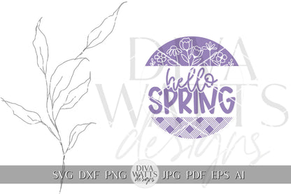 Hello Spring SVG Spring Door Hanger SVG Spring Sign svg Spring svg Spring Flowers svg Spring Floral svg Cricut Welcome svg Cricut SVG