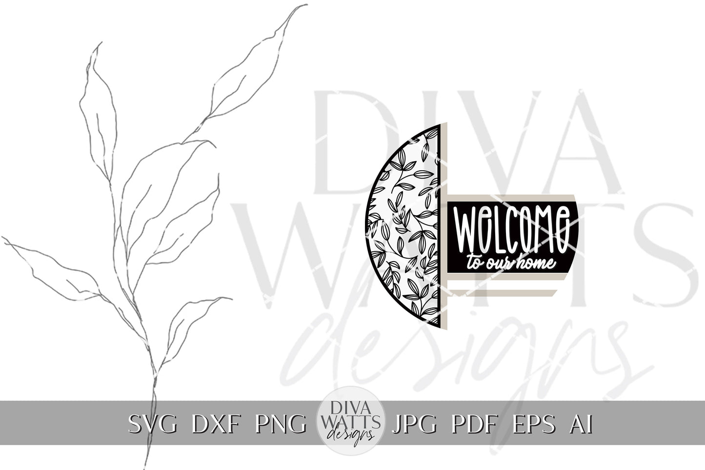 Welcome To Our Home SVG Welcome Sign svg Modern Farmhouse svg Welcome Sign svg Botanical Sign svg Cricut svg Round Door Hanger svg Sign