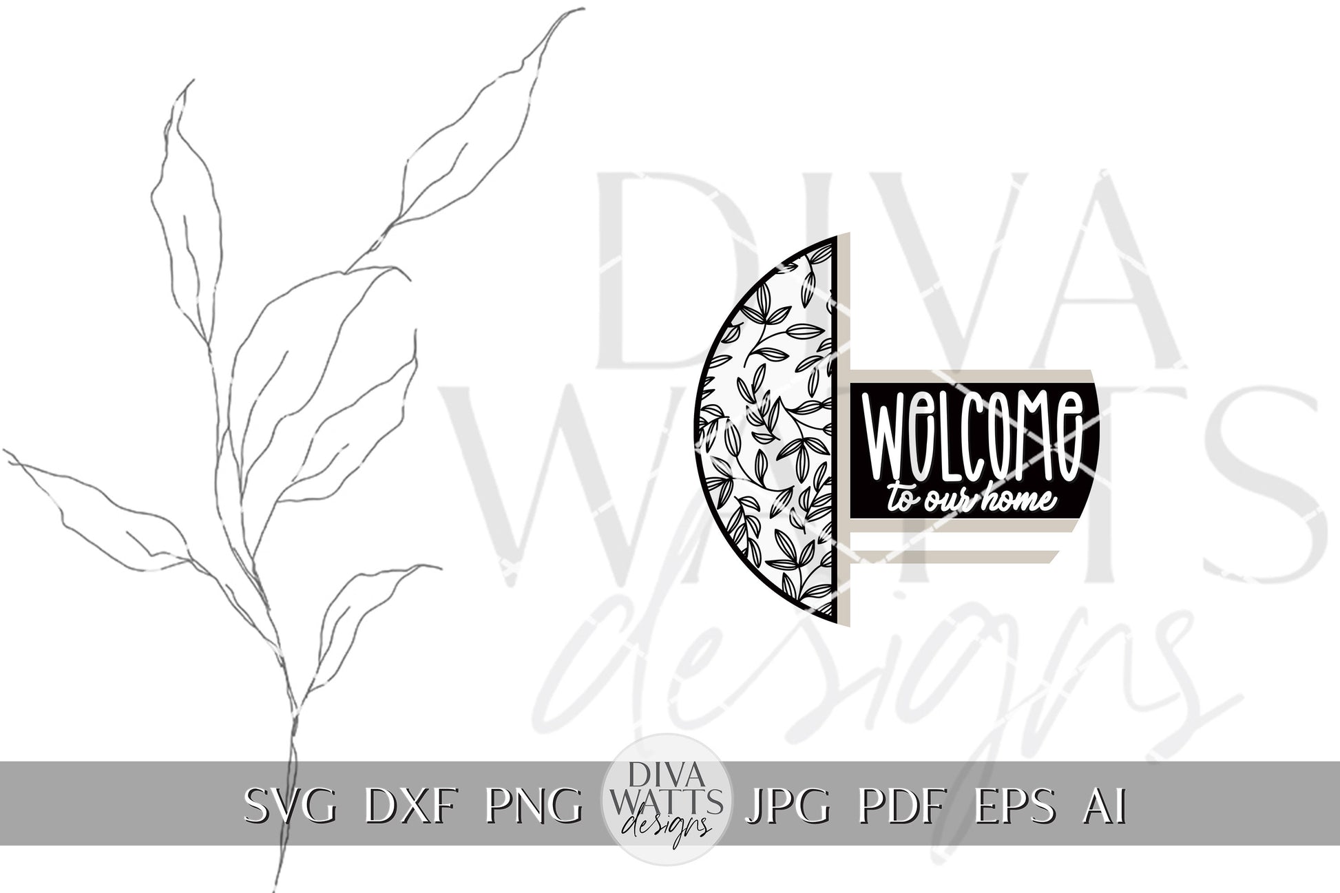 Welcome To Our Home SVG Welcome Sign svg Modern Farmhouse svg Welcome Sign svg Botanical Sign svg Cricut svg Round Door Hanger svg Sign