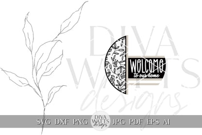 Welcome To Our Home SVG Welcome Sign svg Modern Farmhouse svg Welcome Sign svg Botanical Sign svg Cricut svg Round Door Hanger svg Sign