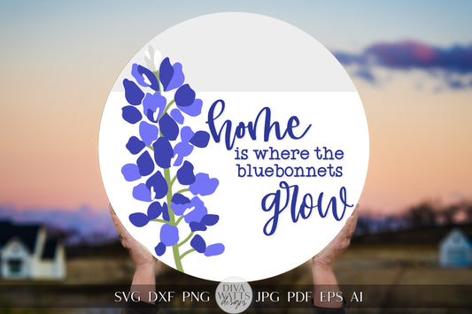 Home Is Where The Bluebonnets Grow SVG Bluebonnets SVG Texas Bluebonnets SVG Flower svg Floral svg Cricut svg For Door Hanger svg Sign svg