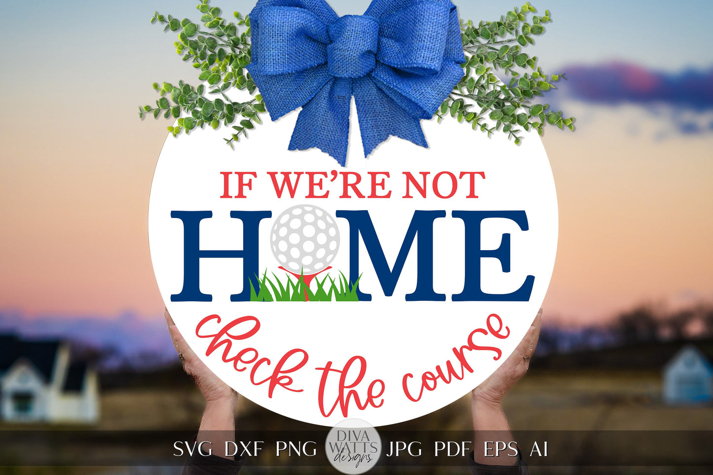 If We're Not Home Check The Course SVG Funny Golf Welcome Sign With Golf Ball For Door Hanger Front Door Decor Sports Decor Golf Cricut svg